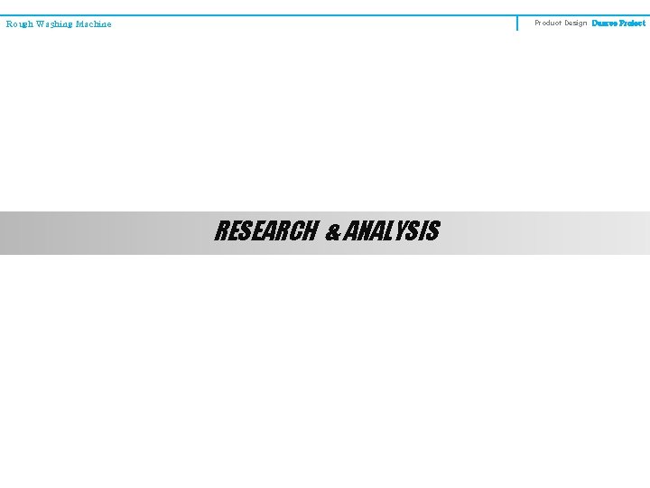 Product Design Degree Project Rough Washing Machine RESEARCH & ANALYSIS 
