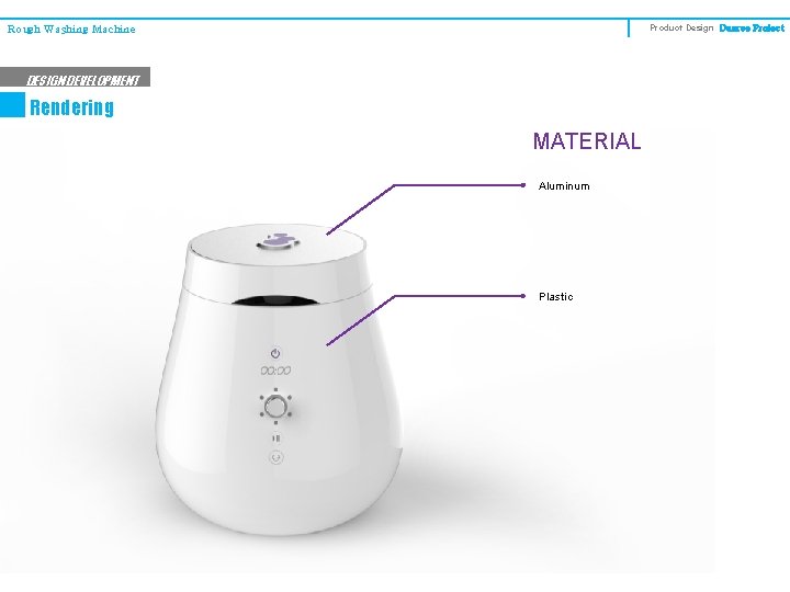 Product Design Degree Project Rough Washing Machine DESIGN DEVELOPMENT Rendering MATERIAL Aluminum Plastic 