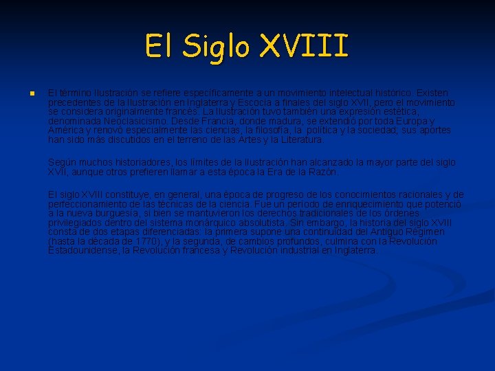 El Siglo XVIII El término Ilustración se refiere específicamente a un movimiento intelectual histórico.