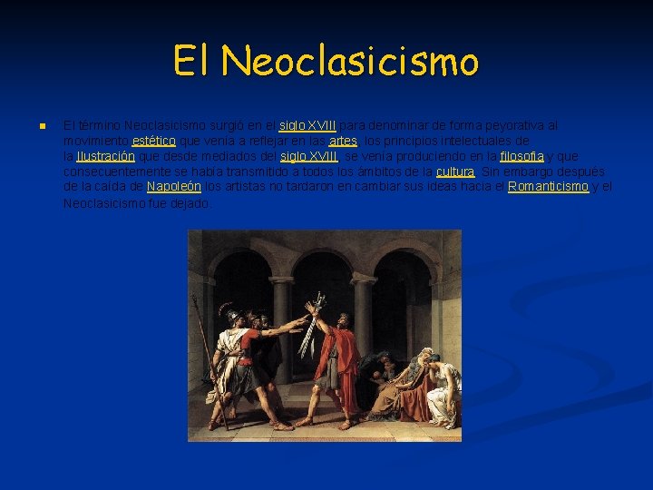 El Neoclasicismo n El término Neoclasicismo surgió en el siglo XVIII para denominar de