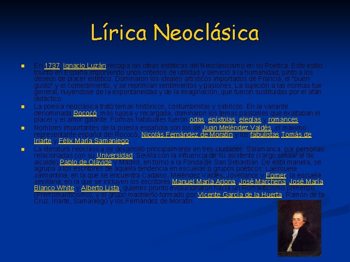 Lírica Neoclásica n n En 1737, Ignacio Luzán recogía las ideas estéticas del Neoclasicismo