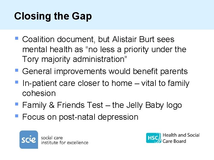 Closing the Gap § § § Coalition document, but Alistair Burt sees mental health