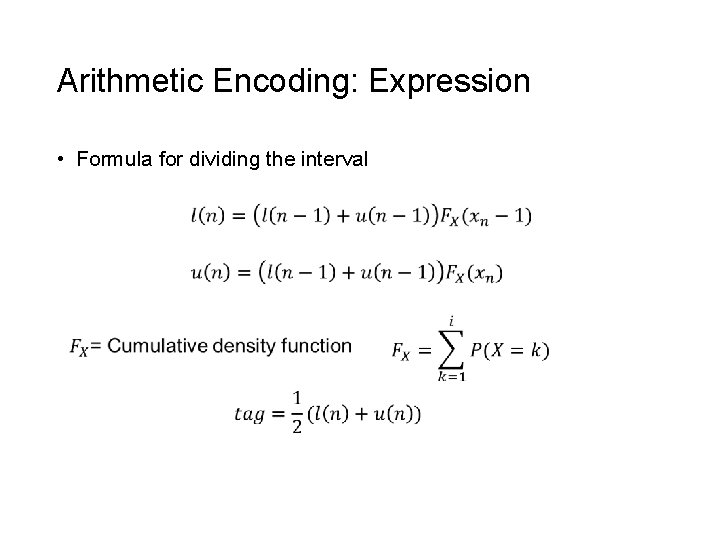 Arithmetic Encoding: Expression • Formula for dividing the interval 