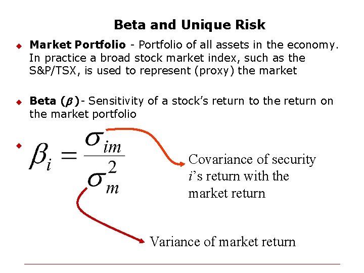 Beta and Unique Risk u u Market Portfolio - Portfolio of all assets in