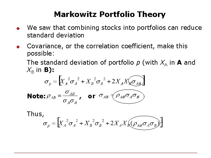 Markowitz Portfolio Theory u u We saw that combining stocks into portfolios can reduce