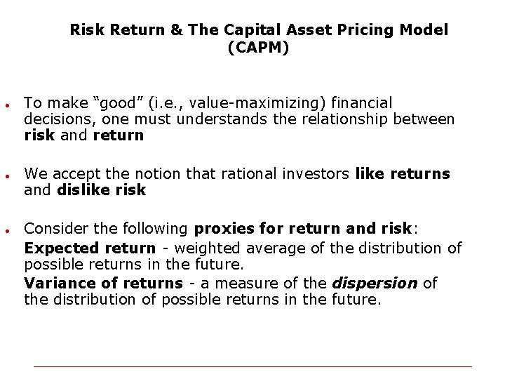 Risk Return & The Capital Asset Pricing Model (CAPM) l l l To make