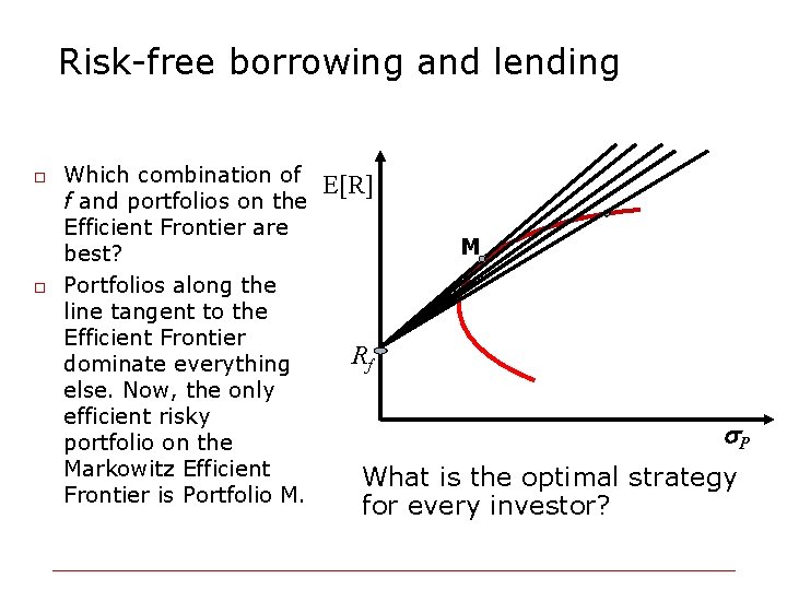 Risk-free borrowing and lending o o Which combination of f and portfolios on the