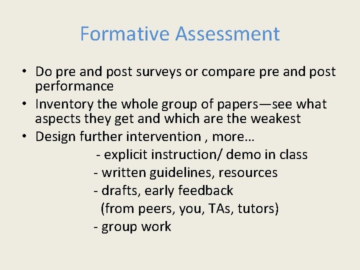 Formative Assessment • Do pre and post surveys or compare pre and post performance