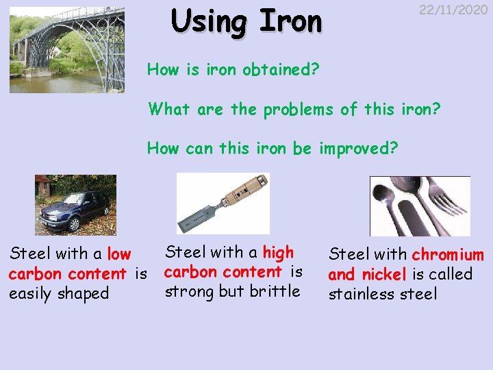 Using Iron 22/11/2020 How is iron obtained? What are the problems of this iron?