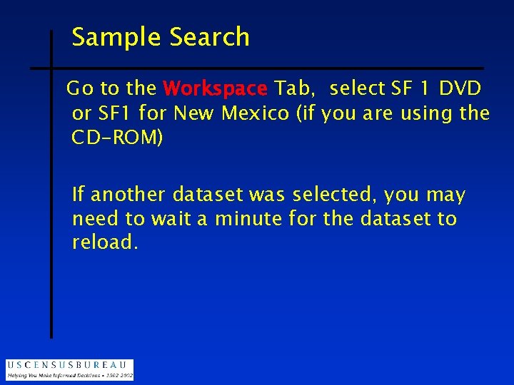 Sample Search Go to the Workspace Tab, select SF 1 DVD or SF 1