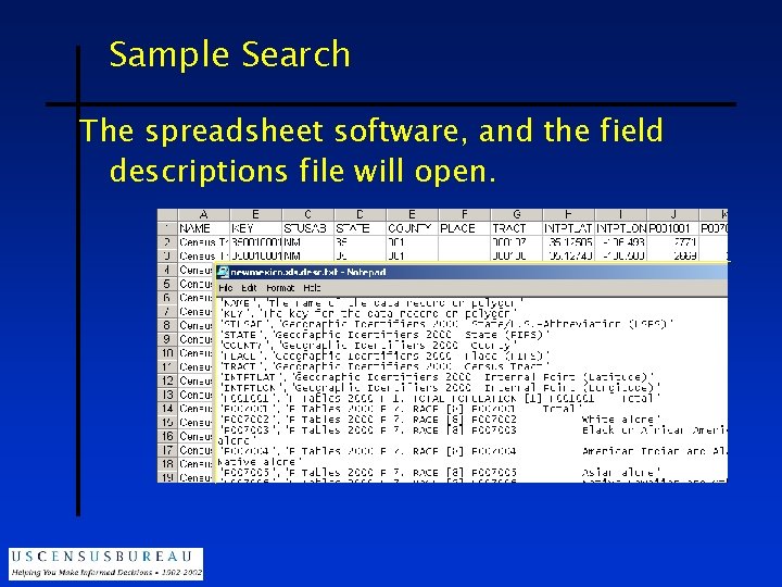 Sample Search The spreadsheet software, and the field descriptions file will open. 