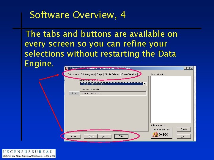 Software Overview, 4 The tabs and buttons are available on every screen so you
