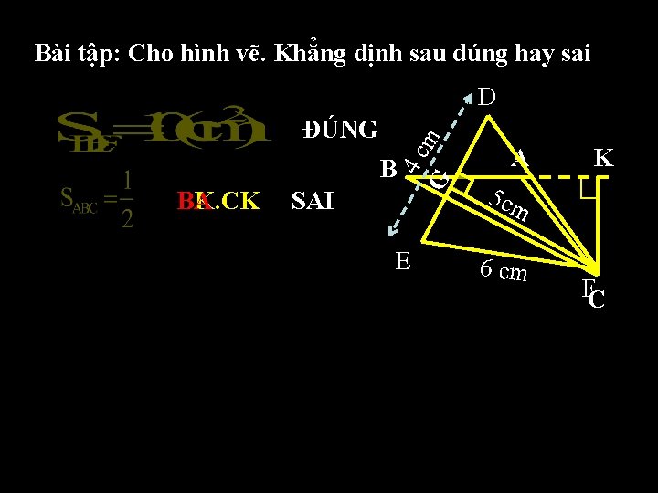 Bài tập: Cho hình vẽ. Khẳng định sau đúng hay sai ĐÚNG 4 c