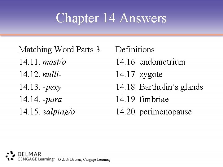 Chapter 14 Answers Matching Word Parts 3 14. 11. mast/o 14. 12. nulli 14.