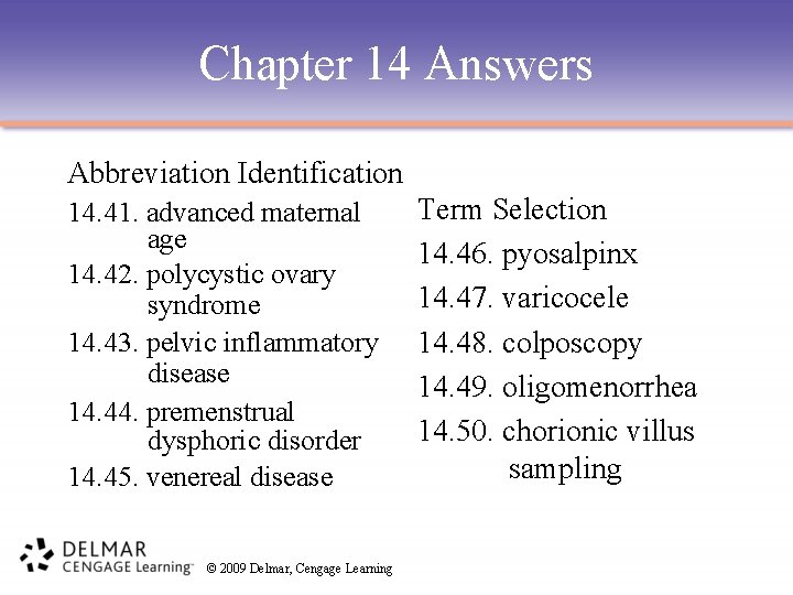 Chapter 14 Answers Abbreviation Identification 14. 41. advanced maternal age 14. 42. polycystic ovary