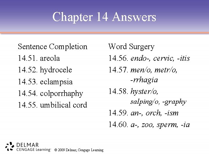Chapter 14 Answers Sentence Completion 14. 51. areola 14. 52. hydrocele 14. 53. eclampsia