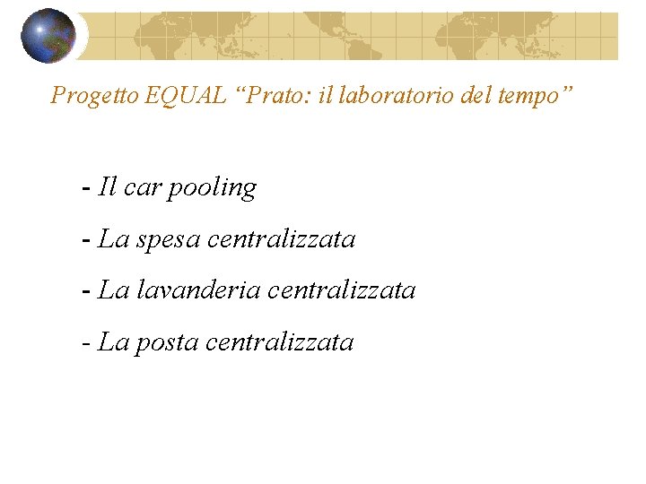 Progetto EQUAL “Prato: il laboratorio del tempo” - Il car pooling - La spesa