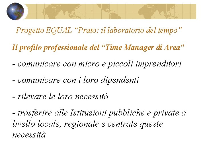 Progetto EQUAL “Prato: il laboratorio del tempo” Il profilo professionale del “Time Manager di