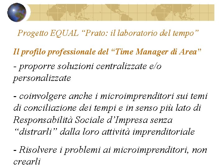 Progetto EQUAL “Prato: il laboratorio del tempo” Il profilo professionale del “Time Manager di