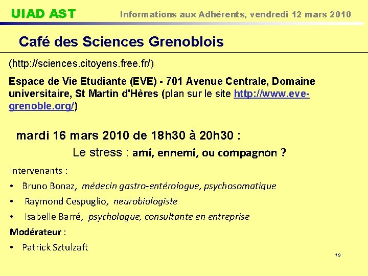 UIAD AST Informations aux Adhérents, vendredi 12 mars 2010 Café des Sciences Grenoblois (http: