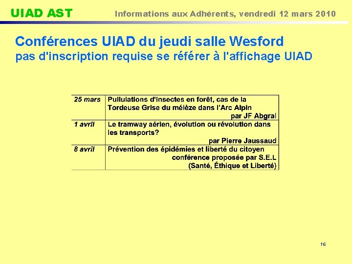 UIAD AST Informations aux Adhérents, vendredi 12 mars 2010 Conférences UIAD du jeudi salle