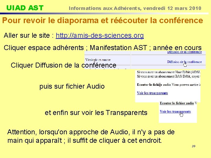 UIAD AST Informations aux Adhérents, vendredi 12 mars 2010 Pour revoir le diaporama et