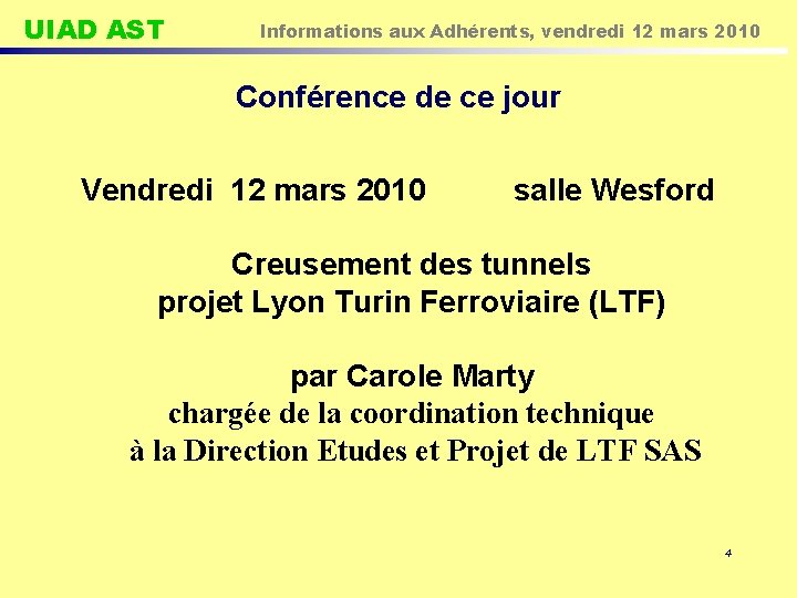 UIAD AST Informations aux Adhérents, vendredi 12 mars 2010 Conférence de ce jour Vendredi