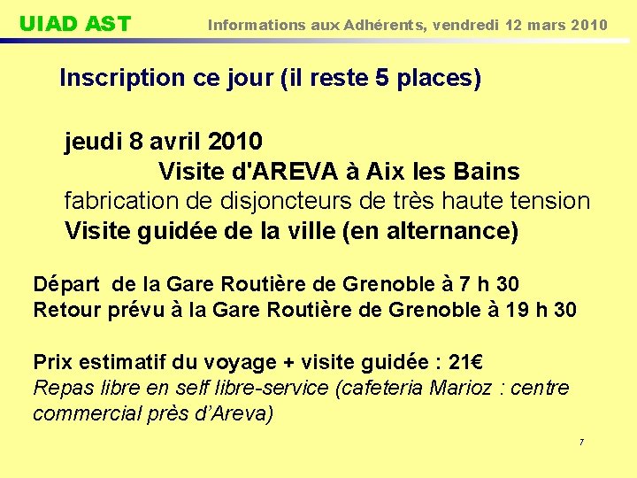 UIAD AST Informations aux Adhérents, vendredi 12 mars 2010 Inscription ce jour (il reste