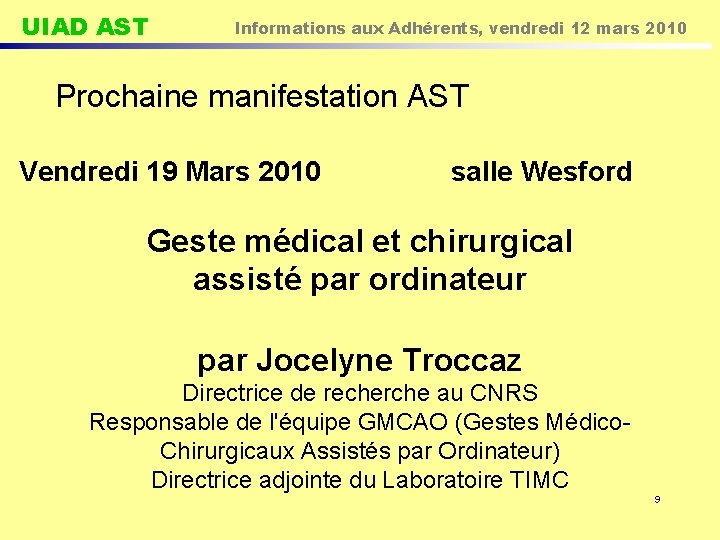 UIAD AST Informations aux Adhérents, vendredi 12 mars 2010 Prochaine manifestation AST Vendredi 19