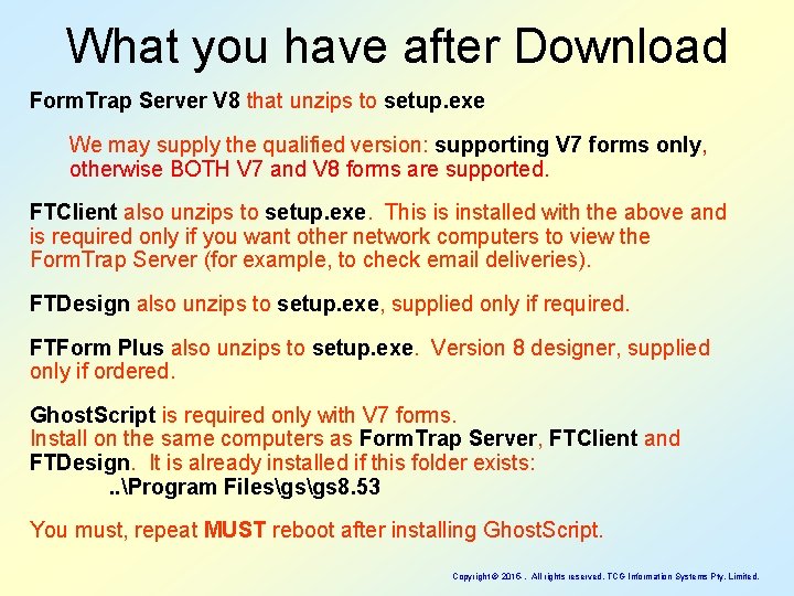 What you have after Download Form. Trap Server V 8 that unzips to setup.