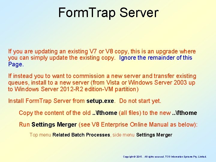 Form. Trap Server If you are updating an existing V 7 or V 8