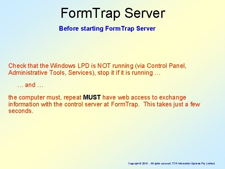 Form. Trap Server Before starting Form. Trap Server Check that the Windows LPD is