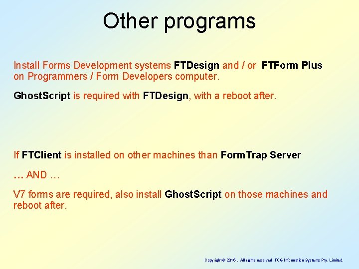 Other programs Install Forms Development systems FTDesign and / or FTForm Plus on Programmers