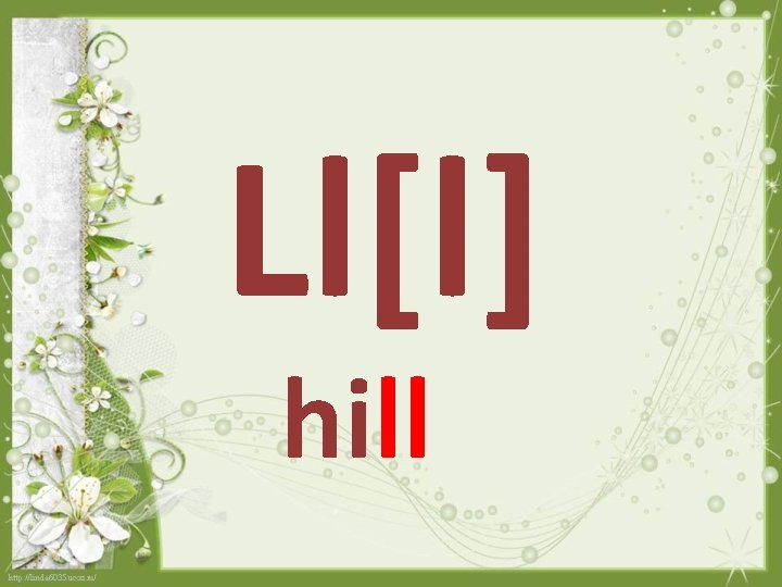 Ll[l] hill 