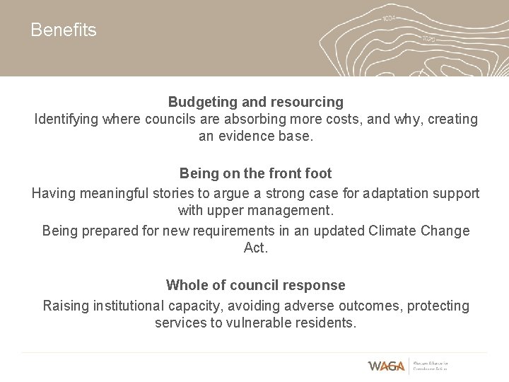 Benefits Budgeting and resourcing Identifying where councils are absorbing more costs, and why, creating