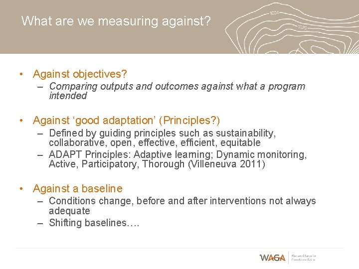What are we measuring against? • Against objectives? – Comparing outputs and outcomes against