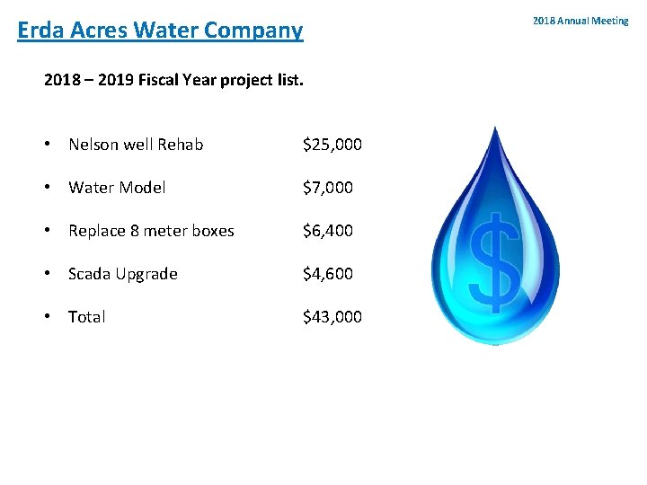 2018 Annual Meeting Erda Acres Water Company 2018 – 2019 Fiscal Year project list.