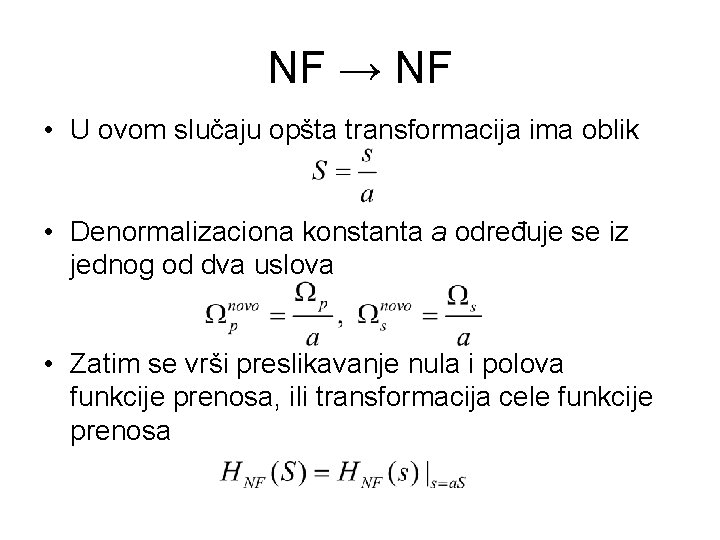 NF → NF • U ovom slučaju opšta transformacija ima oblik • Denormalizaciona konstanta