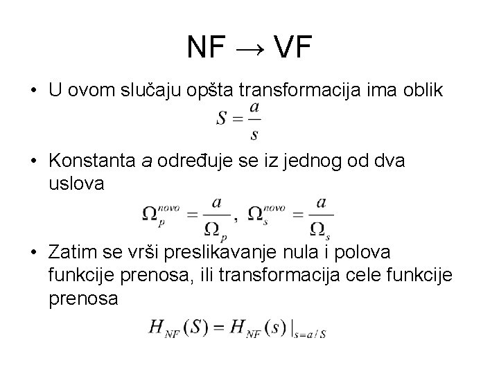 NF → VF • U ovom slučaju opšta transformacija ima oblik • Konstanta a NF → VF • U ovom slučaju opšta transformacija ima oblik • Konstanta a