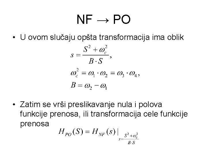 NF → PO • U ovom slučaju opšta transformacija ima oblik • Zatim se NF → PO • U ovom slučaju opšta transformacija ima oblik • Zatim se