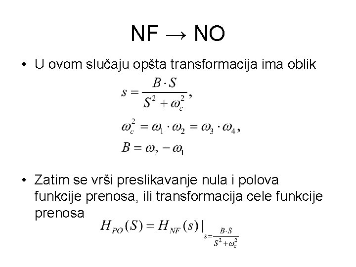 NF → NO • U ovom slučaju opšta transformacija ima oblik • Zatim se