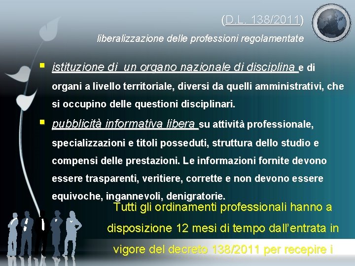 (D. L. 138/2011) liberalizzazione delle professioni regolamentate § istituzione di un organo nazionale di