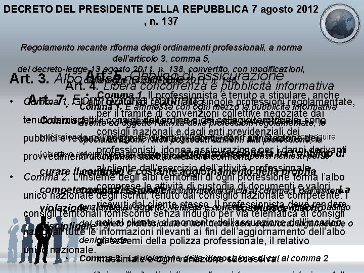 DECRETO DEL PRESIDENTE DELLA REPUBBLICA 7 agosto 2012 , n. 137 Regolamento recante riforma
