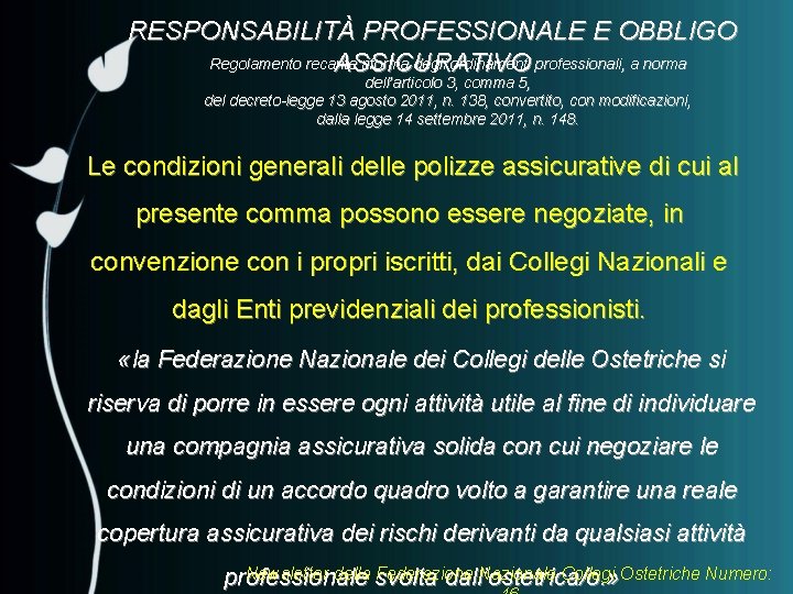 RESPONSABILITÀ PROFESSIONALE E OBBLIGO Regolamento recante riforma degli ordinamenti professionali, a norma ASSICURATIVO dell’articolo