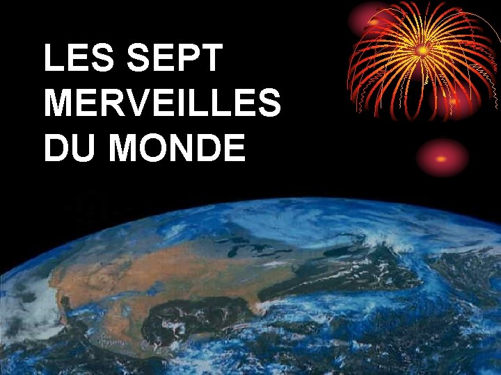 LES SEPT MERVEILLES DU MONDE 