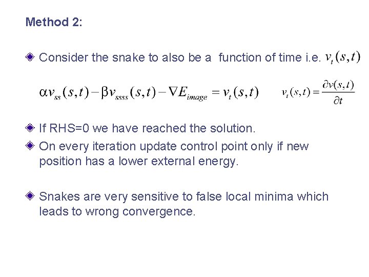 Method 2: Consider the snake to also be a function of time i. e. Method 2: Consider the snake to also be a function of time i. e.