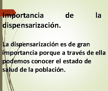 Importancia de dispensarización. la L a dispensarización es de gran importancia porque a través Importancia de dispensarización. la L a dispensarización es de gran importancia porque a través