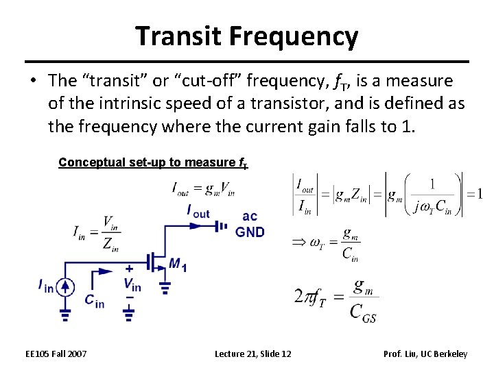 Transit Frequency • The “transit” or “cut-off” frequency, f. T, is a measure of