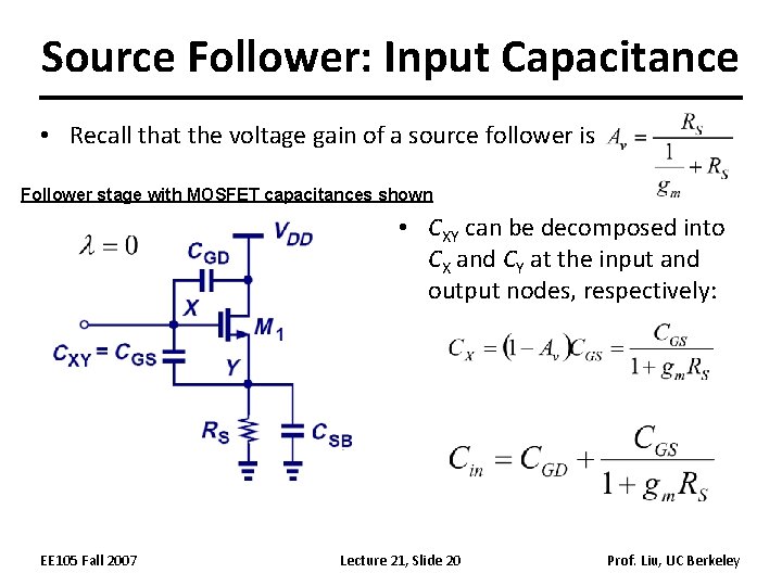 Source Follower: Input Capacitance • Recall that the voltage gain of a source follower