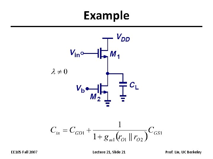 Example EE 105 Fall 2007 Lecture 21, Slide 21 Prof. Liu, UC Berkeley 